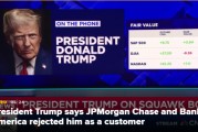 特朗普称摩根大通和美国银行拒绝为其提供服务